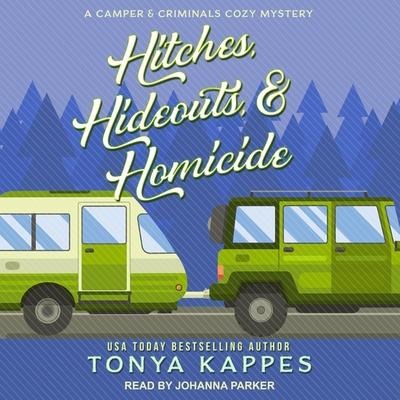 Hitches, Hideouts, & Homicide Lib/E - Tonya Kappes