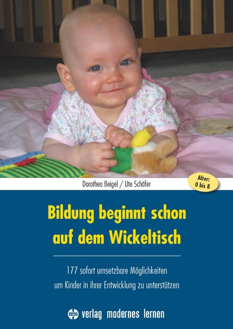 Bildung beginnt schon auf dem Wickeltisch - Dorothea Beigel, Ute Schäfer