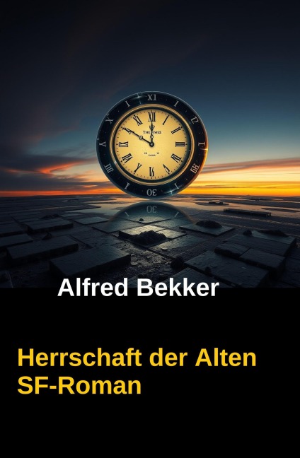 Herrschaft der Alten - Alfred Bekker