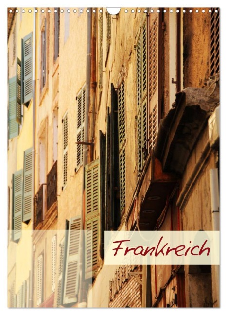 Frankreich - Wandkalender (Wandkalender 2026 DIN A3 hoch), CALVENDO Monatskalender - Stefanie Bauernschmitt