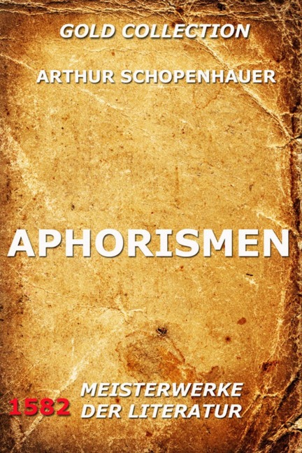 Aphorismen - Arthur Schopenhauer