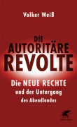 Cover-Bild zum Titel 'Die autoritäre Revolte' von 'Volker Weiß'
