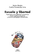 Escuela y libertad - Javier Mestre, Carlos Fernández Liria
