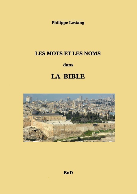 Les mots et les noms dans la Bible - Philippe Lestang