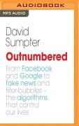 Outnumbered: Exploring the Algorithms That Control Our Lives - David Sumpter