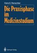 Cover-Bild zum Titel 'Die Praxisphase im Medizinstudium' von 'Hans E. Renschler'