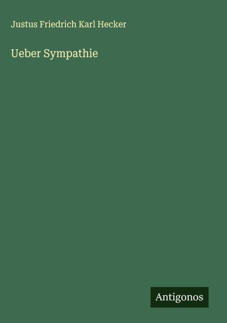 Ueber Sympathie - Justus Friedrich Karl Hecker
