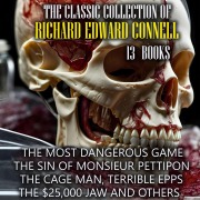 Cover-Bild zum Titel 'The Classic Collection of Richard Edward Connell ( 13 books )' von 'Richard Connell'