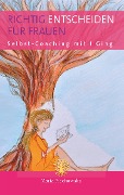Cover-Bild zum Titel 'Richtig entscheiden für Frauen' von 'Maria Piechowska'