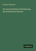 Cover-Bild zum Titel 'Die handschriftliche Überlieferung der homerischen Hymnen' von 'Hermann Hollander'