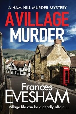 A Village Murder - Frances Evesham