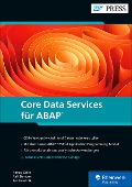 Core Data Services für ABAP - Renzo Colle, Ralf Dentzer, Jan Hrastnik