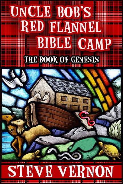 Uncle Bob's Red Flannel Bible Camp - The Book of Genesis - Steve Vernon