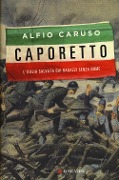 Cover-Bild zum Titel 'Caporetto. L'Italia salvata dai ragazzi senza nome' von 'Alfio Caruso'