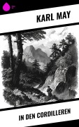 Cover-Bild zum Titel 'In den Cordilleren' von 'Karl May'