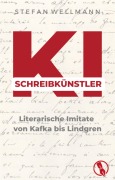 Cover-Bild zum Titel 'KI-Schreibkünstler - Literarische Imitate von Kafka bis Lindgren' von 'Stefan Wellmann'