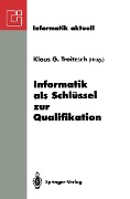 Cover-Bild zum Titel 'Informatik als Schlüssel zur Qualifikation' von ''