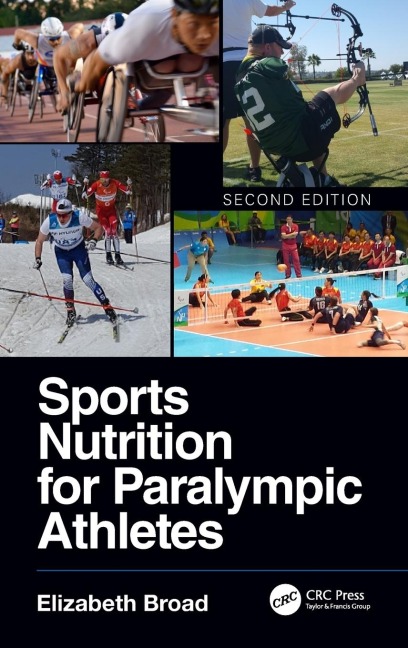 Sports Nutrition for Paralympic Athletes, Second Edition - 