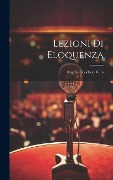 Cover-Bild zum Titel 'Lezioni Di Eloquenza' von 'Angelo Teodoro Villa'