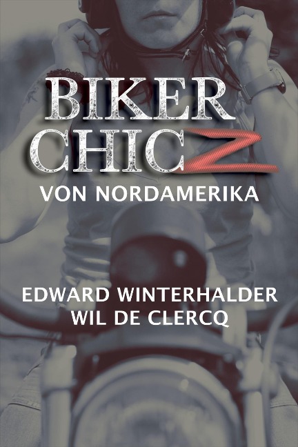 Biker Chicz Von Nordamerika - Edward Winterhalder, Wil De Clercq