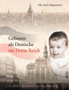 Cover-Bild zum Titel 'Geboren als Deutsche ins Dritte Reich' von 'Elke Siems-Klappenbach'