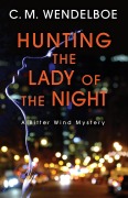 Cover-Bild zum Titel 'Hunting the Lady of the Night (A Bitter Wind Mystery, #5)' von 'C. M. Wendelboe'