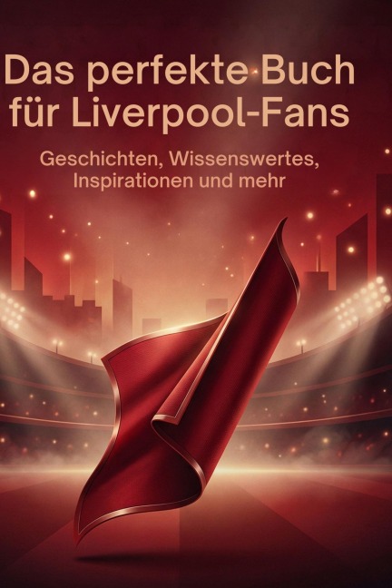 Das perfekte Buch für Liverpool-Fans - Leah Schneider