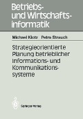 Cover-Bild zum Titel 'Strategieorientierte Planung betrieblicher Informations- und Kommunikationssysteme' von 'Michael Klotz, Petra Strauch'