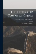 The Cities and Towns of China: A Geographical Dictionary - George Macdonald Home Playfair