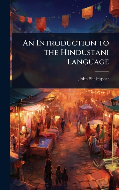 An Introduction to the Hindustani Language - John Shakespear