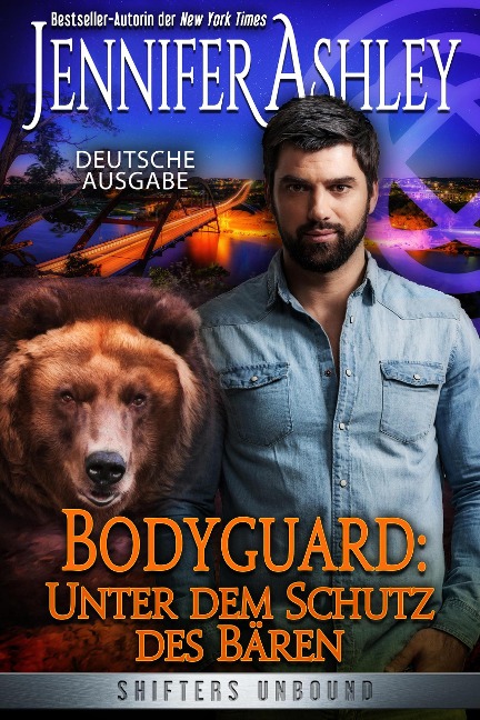 Bodyguard: Unter dem Schutz des Bären (Shifters Unbound: Deutsche Ausgabe) - Jennifer Ashley