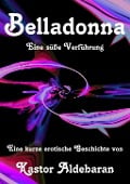 Cover-Bild zum Titel 'Belladonna' von 'Kastor Aldebaran'