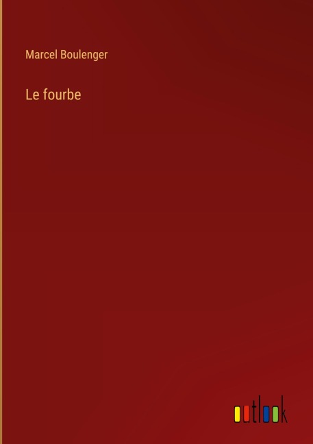 Le fourbe - Marcel Boulenger