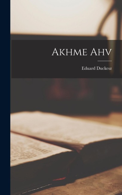 Akhme Ahv - Eduard Duckesz