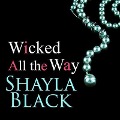 Wicked All the Way - Shayla Black