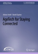 Cover-Bild zum Titel 'AgeTech for Staying Connected' von 'Arlene Astell, David Clayton'
