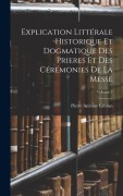 Cover-Bild zum Titel 'Explication Littérale Historique Et Dogmatique Des Prieres Et Des Cérémonies De La Messe; Volume 7' von 'Pierre Antoine Lebrun'