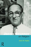 Jacob Neusner on Religion - Aaron W Hughes