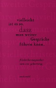 Cover-Bild zum Titel 'vielleicht ist es so, dasz man weiter Gespräche führen kann...' von ''