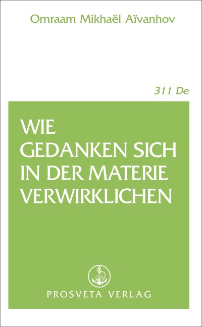 Wie Gedanken sich in der Materie verwirklichen - Omraam Mikhael Aivanhov