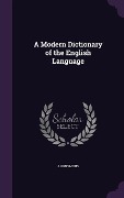 Cover-Bild zum Titel 'A Modern Dictionary of the English Language' von 'Anonymous'