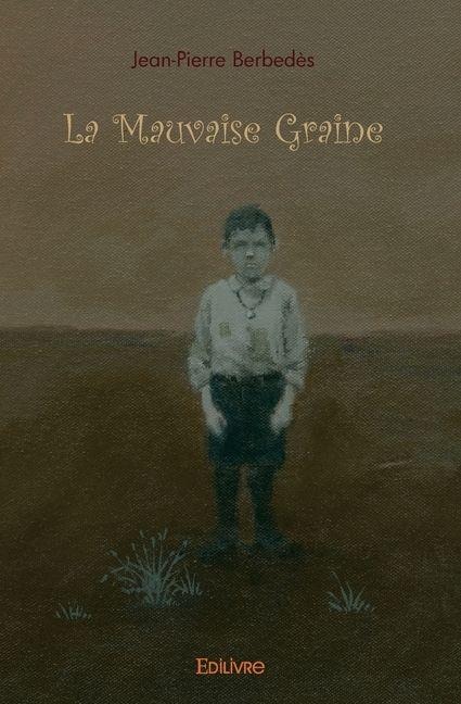 La Mauvaise Graine - Jean-Pierre Berbedès