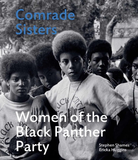 Comrade Sisters - Stephen Shames, Ericka Huggins