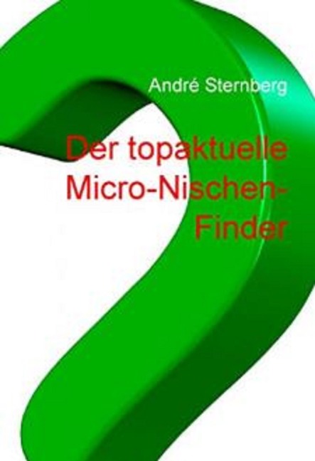 Der topaktuelle Micro-Nischen-Finder - Andre Sternberg