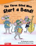 The Three Blind Mice Start a Band! - Stephanie Loureiro