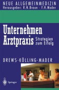 Cover-Bild zum Titel 'Unternehmen Arztpraxis' von 'Michael Drews, Frank H. Mader, Wolfgang Kölling'