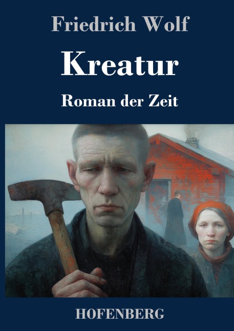 Kreatur - Friedrich Wolf