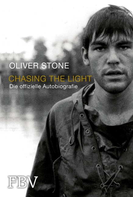 Chasing the Light - Die offizielle Biografie - Oliver Stone