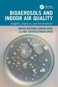 Cover-Bild zum Titel 'Bioaerosols and Indoor Air Quality' von 'Sneha Gautam, Md. Badiuzzaman Khan, Chafai Azri'