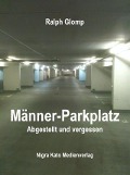 Cover-Bild zum Titel 'Manner-Parkplatz' von 'Ralph Glomp'